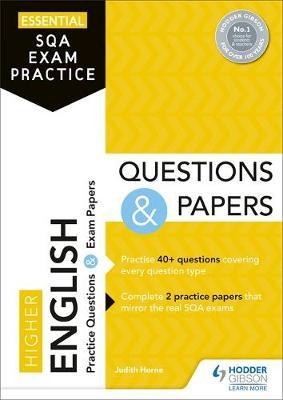 Essential SQA Exam Practice: Higher English Questions and Pa - Judith Horne