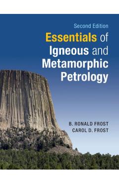 Poza produsului Essentials of Igneous and Metamorphic Petrology - B Ronald Frost