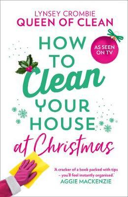 How To Clean Your House at Christmas -  Lynsay Queen Of Clean