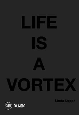 Life is a Vortex - Linda Loppa