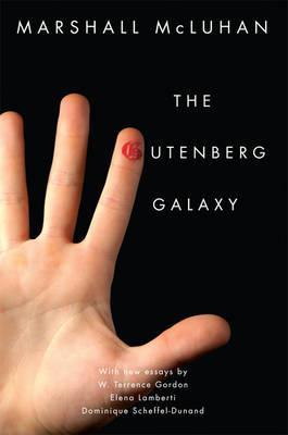 Gutenberg Galaxy - Marshall McLuhan