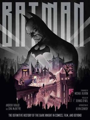 Batman: The Definitive Visual History - Andrew Farago