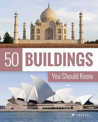 50 Buildings You Should Know - Isabel Kuhl