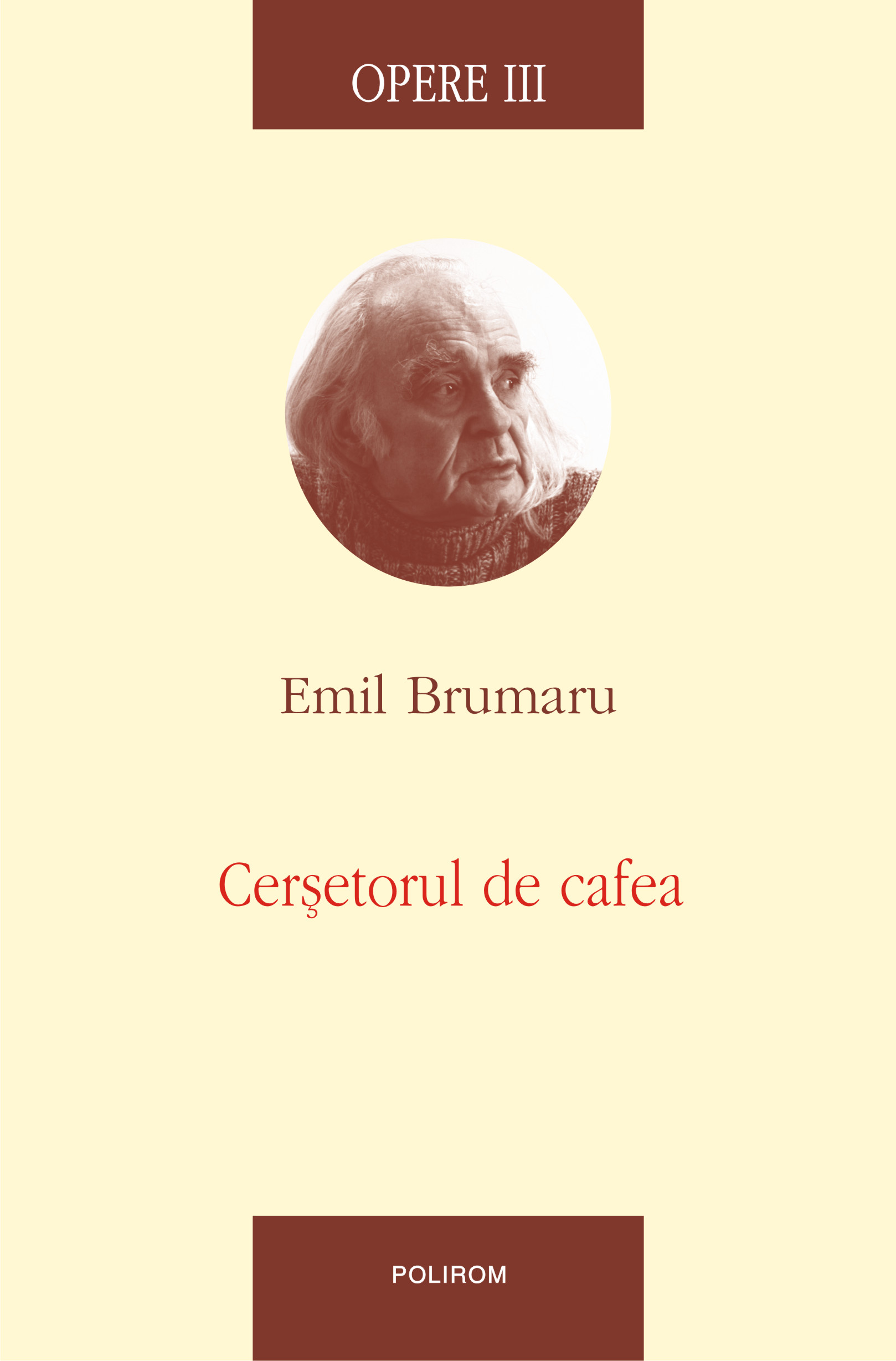 eBook Opere 3. Cersetorul de cafea - Emil Brumaru