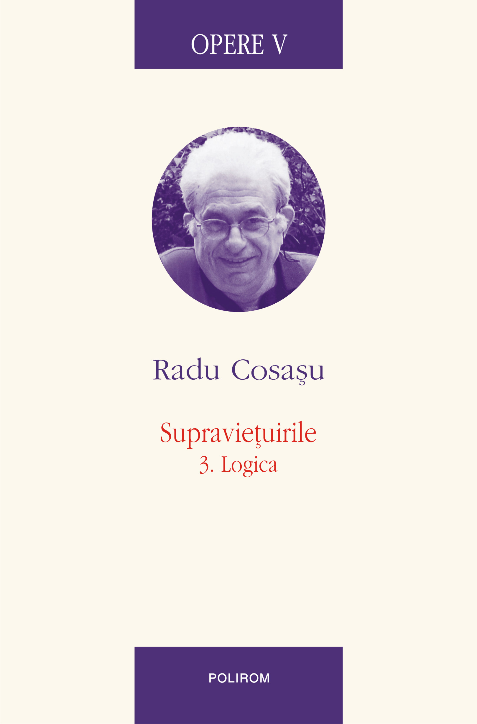 eBook Opere V. Supravietuirile. 3. Logica - Radu Cosasu