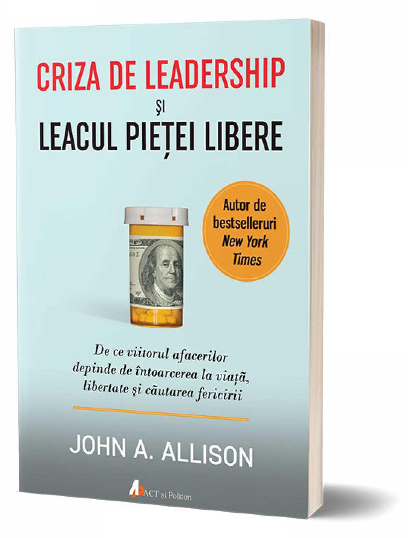 Criza de leadership si leacul pietei libere - John A. Allison