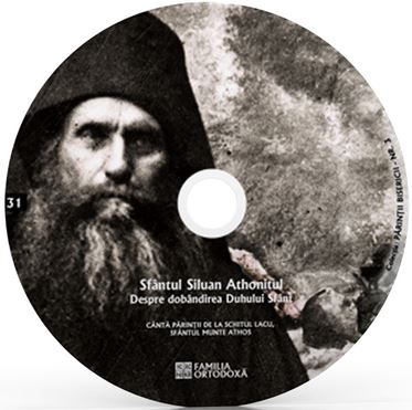 CD 31 - Sfantul Siluan Athonitul - Despre dobandirea Duhului Sfant