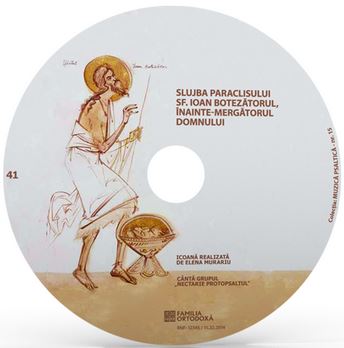 CD 41 - Slujba Paraclisului Sf. Ioan Botezatorul, Inainte-Mergatorul Domnului