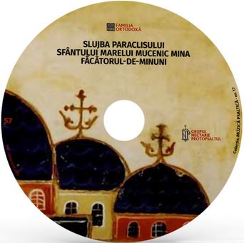 CD 57 - Slujba Paraclisului Sfantului Marelui Mucenic Mina, Facatorul-De-Minuni