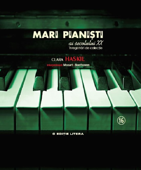 CD Mari Pianisti ai secolului XX. Inregistrari de colectie Vol.16 - Clara Haskil
