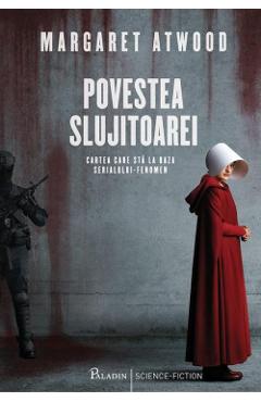 Coperta cărții 'Povestea slujitoarei - Margaret Atwood'