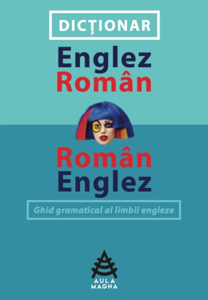 Dictionar englez-roman, roman-englez - Mona Arhire, Dana Carausu