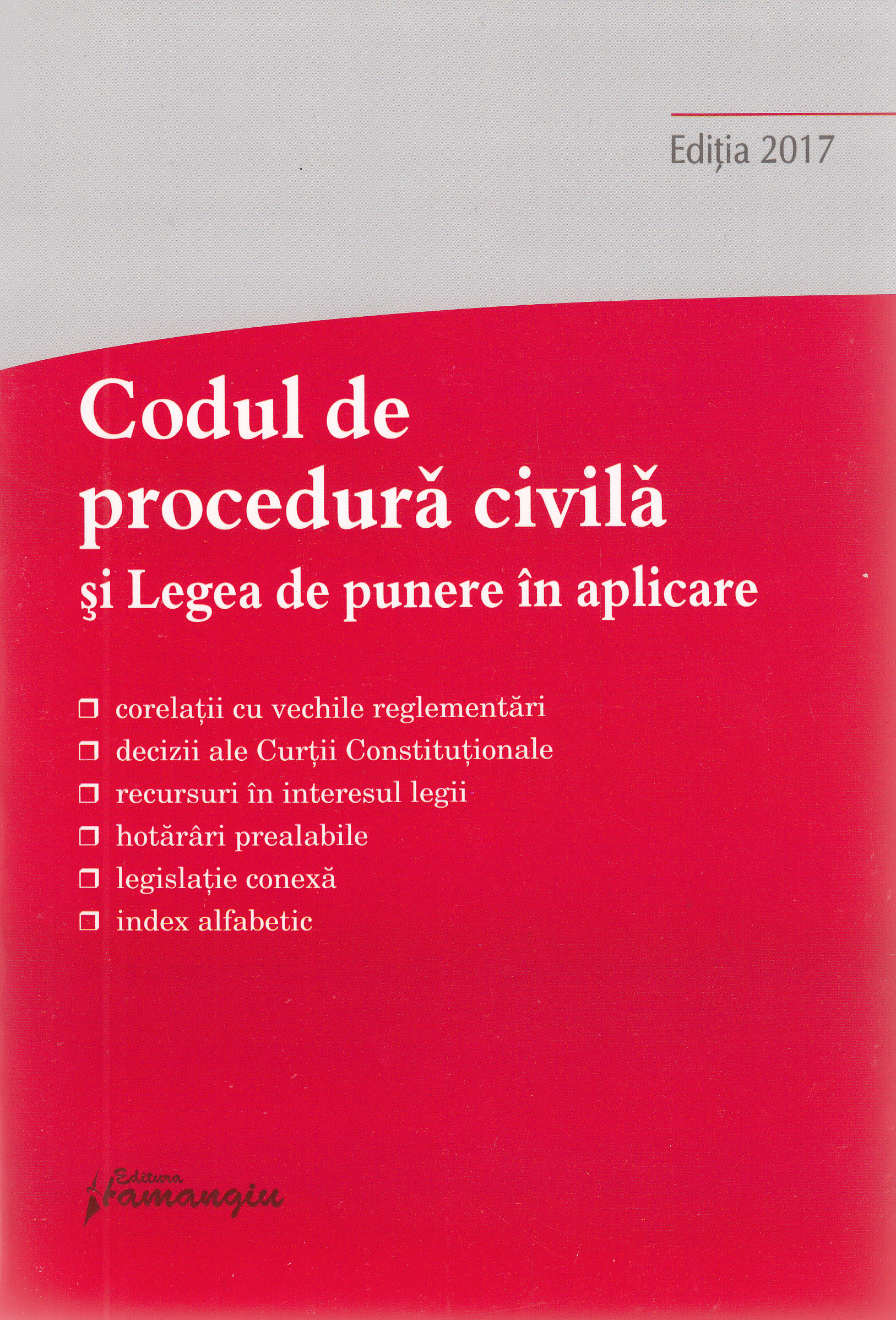 Codul de procedura civila si Legea de punere in aplicare Ed.2017