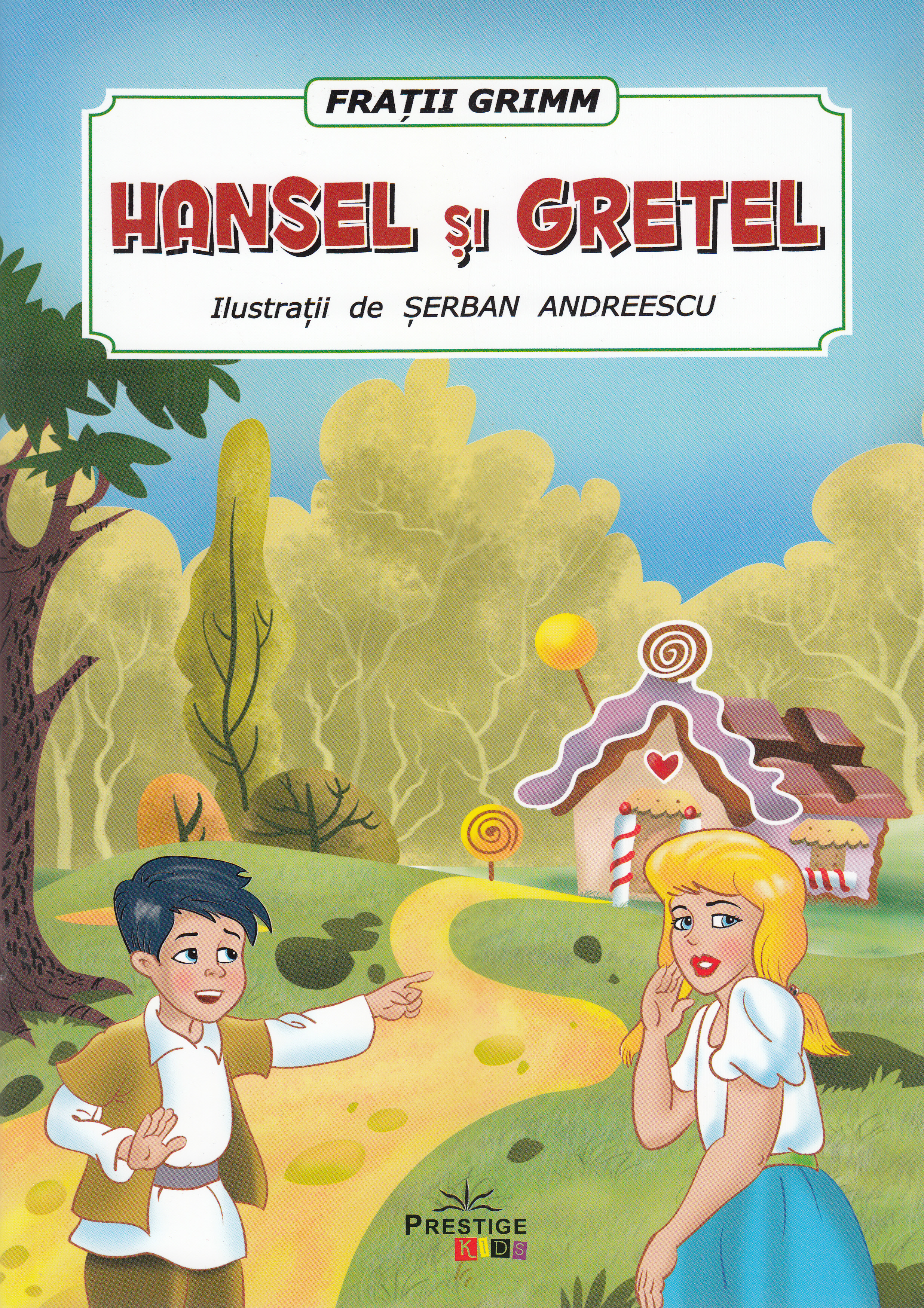 Hansel si Gretel - Fratii Grimm