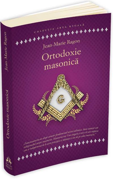 Ortodoxie masonica - Jean-Marie Ragon