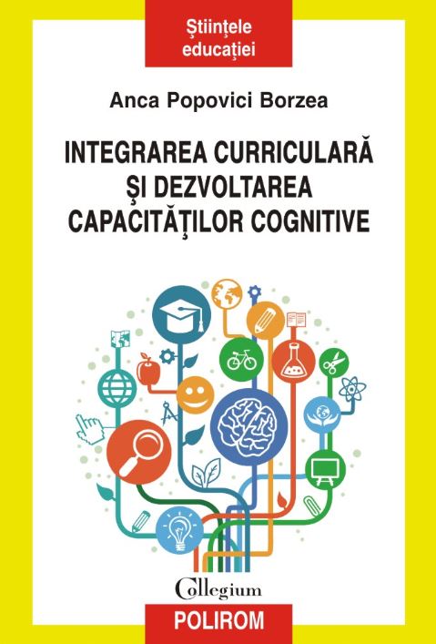 Integrarea curriculara si dezvoltarea capacitatilor cognitive - Anca Popovici Borzea