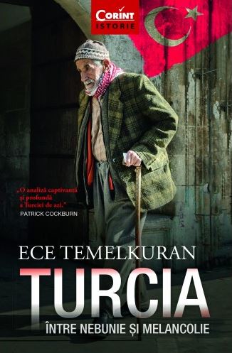 Turcia, intre nebunie si melancolie - Ece Temelkuran