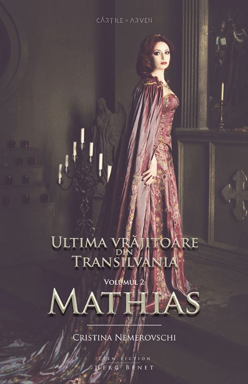 Ultima vrajitoare din Transilvania Vol. 2: Mathias - Cristina Nemerovschi