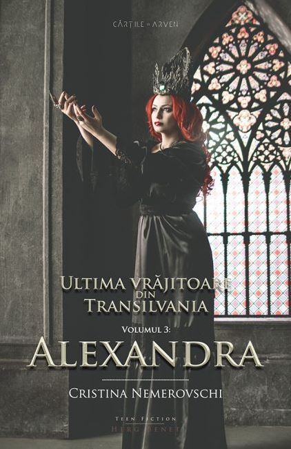 Ultima vrajitoare din Transilvania Vol. 3: Alexandra - Cristina Nemerovschi
