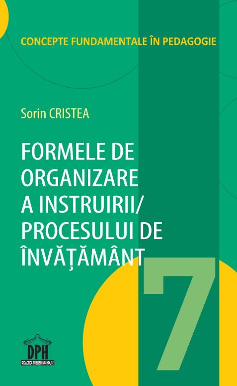 Formele de organizare a instruirii procesului de invatamant - Sorin Cristea