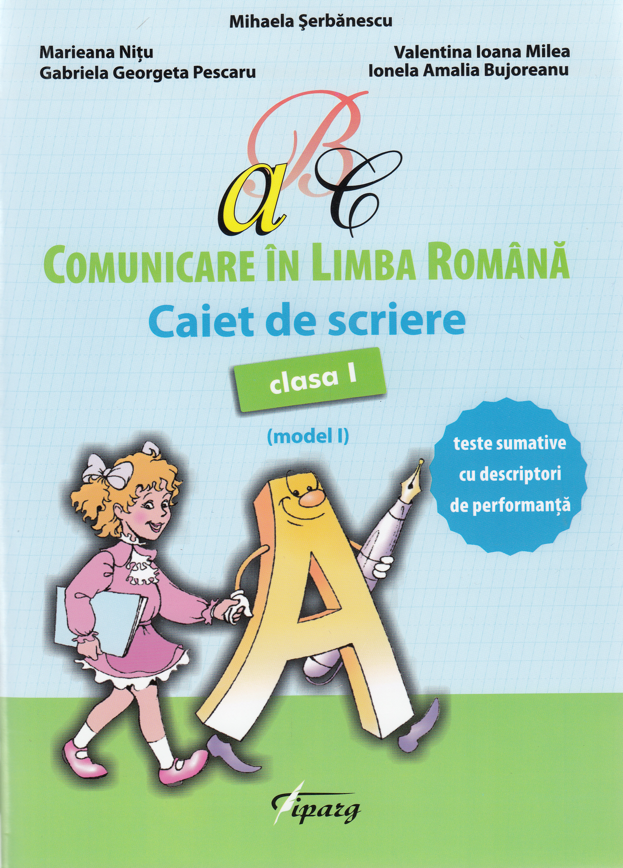 Comunicare in limba romana - Clasa 1 - Caiet de scriere (model I) - Mihaela Serbanescu