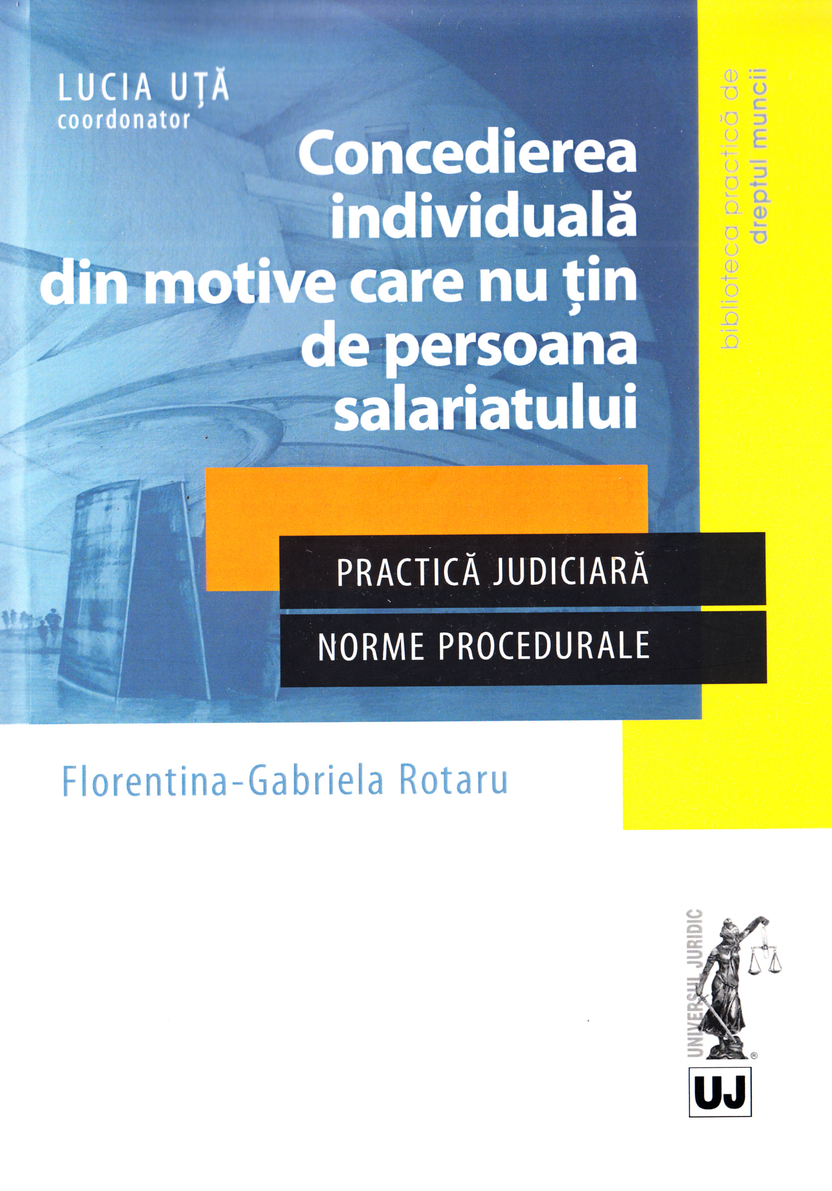 Concedierea individuala din motive care nu tin de persoana salariatului - Florentina Gabriela Rotaru, Lucia Uta