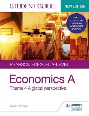 Pearson Edexcel A-level Economics A Student Guide: Theme 4 A - Quintin Brewer