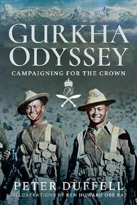 Gurkha Odyssey - Peter Duffell
