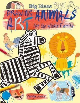 Big Ideas: Drawing Animals - Carolyn Scrace