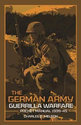 German Army Guerrilla Warfare Pocket Manual 1939-45 - Charles Melson