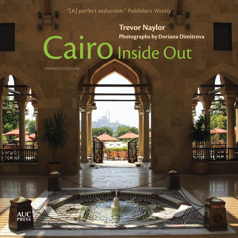 Cairo Inside Out - Trevor Naylor