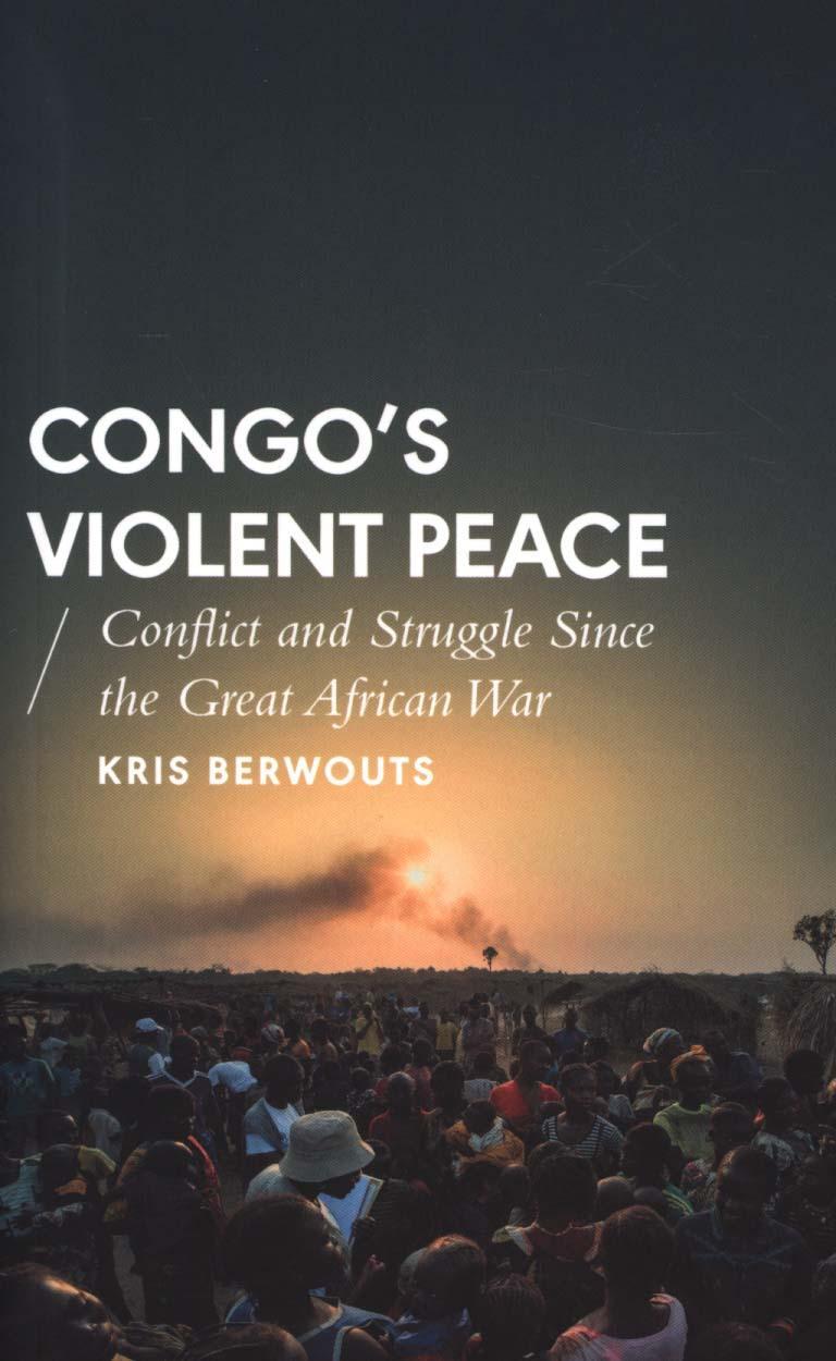 Congo's Violent Peace - Kris Berwouts
