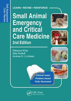 Small Animal Emergency and Critical Care Medicine - Rebecca Kirby