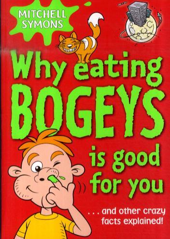 Why Eating Bogeys is Good for You - Mitchell Symons