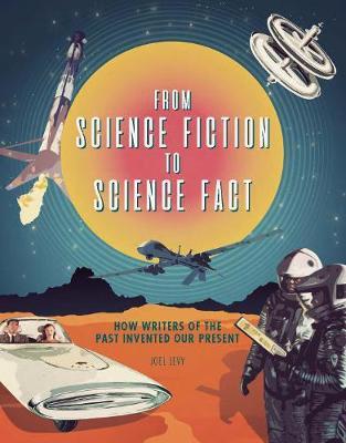 From Science Fiction to Science Fact - Joel Levy