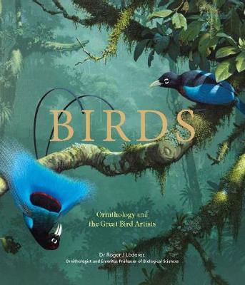 Birds: Ornithology and the Great Bird Artists - Dr Roger Lederer
