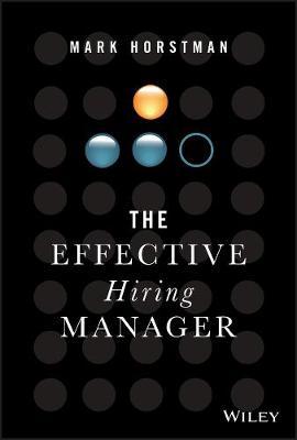 Effective Hiring Manager - Mark Horstman
