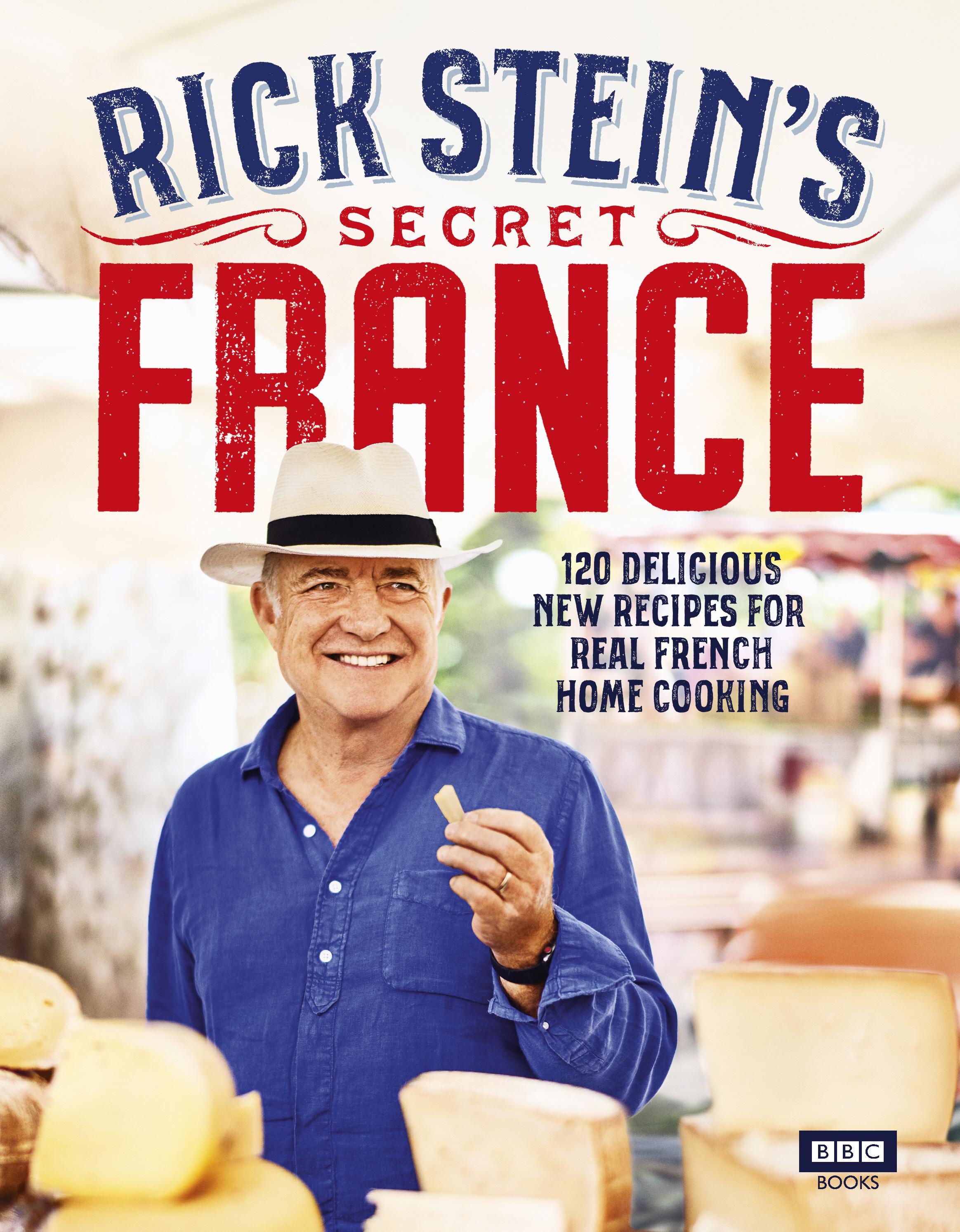 Rick Stein's Secret France - Rick Stein