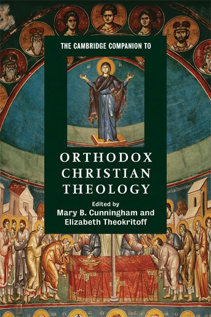 Cambridge Companion to Orthodox Christian Theology - Mary B Cunningham