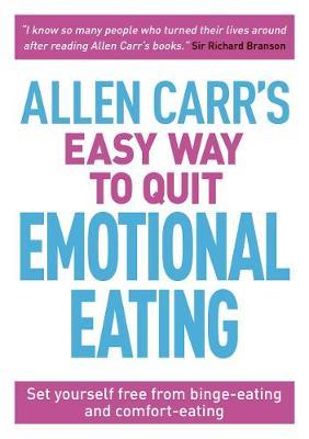 Allen Carr's Easy Way to Quit Emotional Eating - John Carr