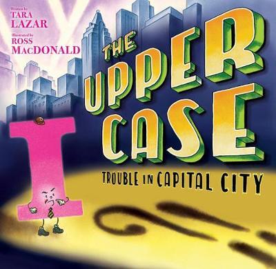 Upper Case, The: Trouble In Capital City - Tara Lazar