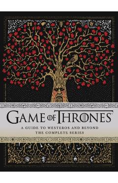 Game of Thrones: A Guide to Westeros and Beyond - Myles McNutt