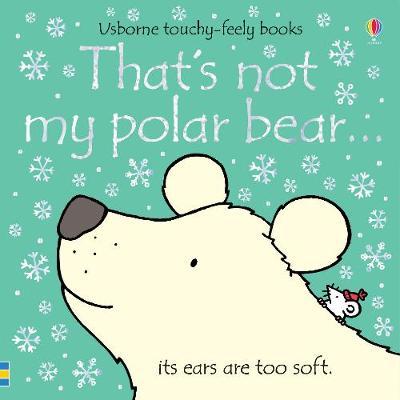 That's not my polar bear... - Fiona Watt