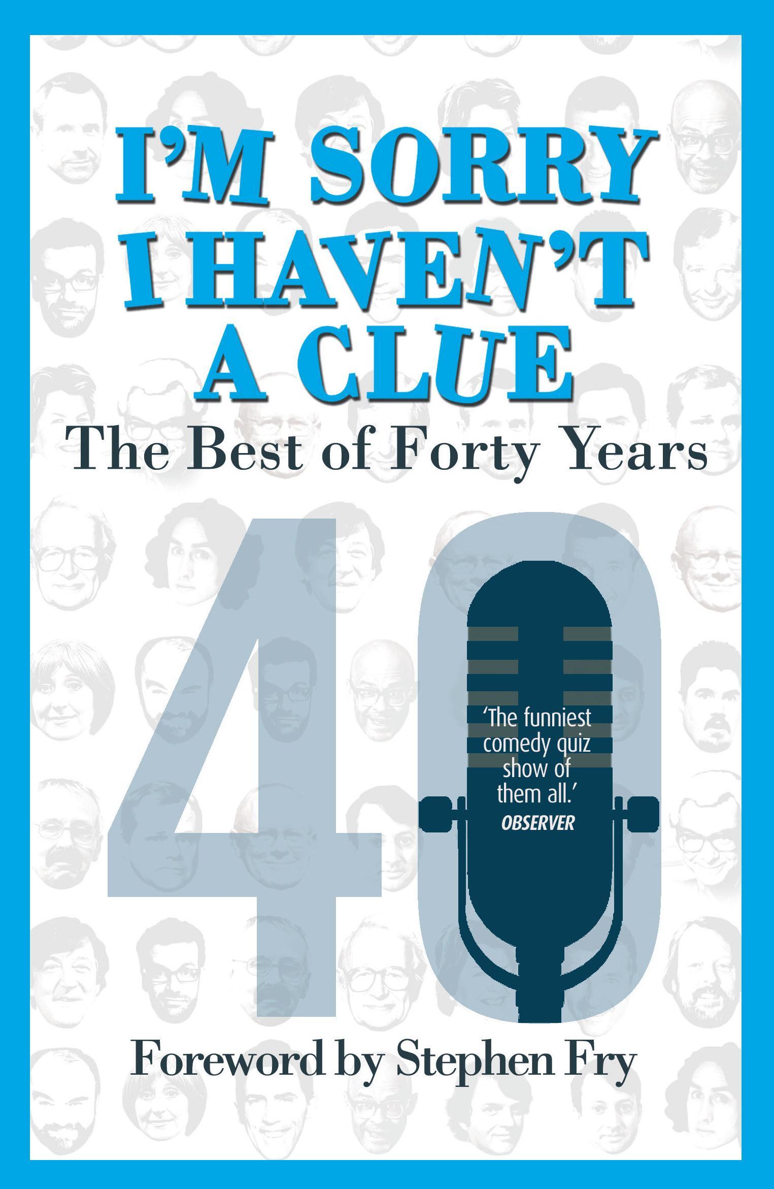 I'm Sorry I Haven't a Clue: The Best of Forty Years - Barry Cryer
