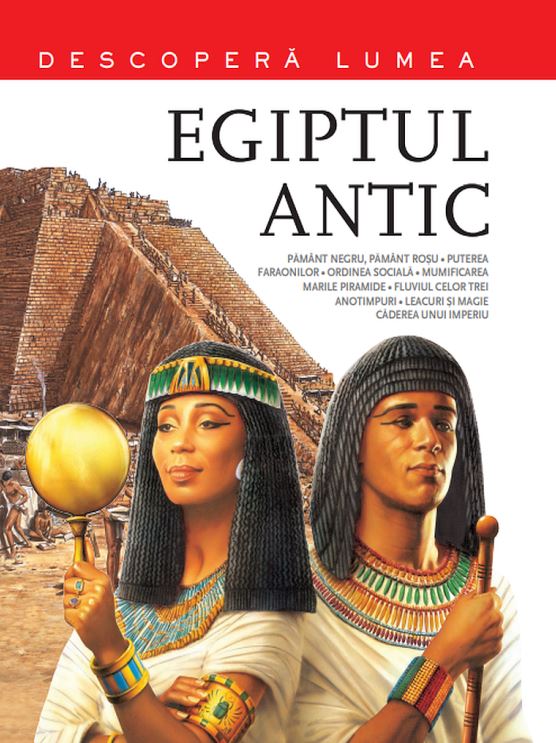 Descopara Lumea - Egiptul Antic