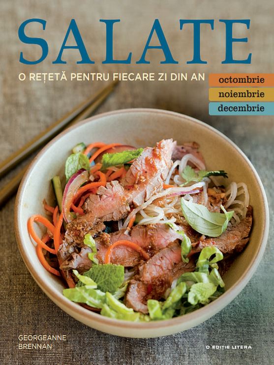 Salate. O reteta pentru fiecare zi din an. Vol.4: Octombrie, Noiembrie, Decembrie