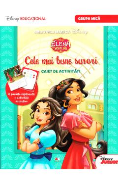 Coperta cărții 'Disney Elena din Avalor - Cele mai bune surori - Caiet de activitati. Grupa mica'