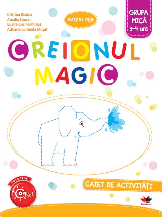 Creionul magic - Caiet de activitati - Grupa mica 3-4 ani - Cristina Banica