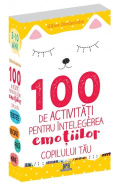 Poza produsului 100 de activitati pentru intelegerea emotiilor copilului tau - Gilles Diederichs