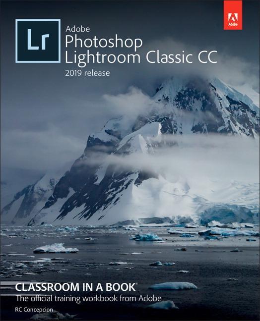 Adobe Lightroom CC Classroom in a Book - John Evans